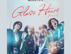 Daftar Lagu dalam Soundtrack Glass Heart yang Membawa Emosi dan Menguatkan Cerita di Tiap Episode