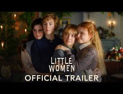 Fakta Menarik Film Little Women yang Membuat Humor, Emosi, dan Kehangatan Keluarga Menjadi Satu